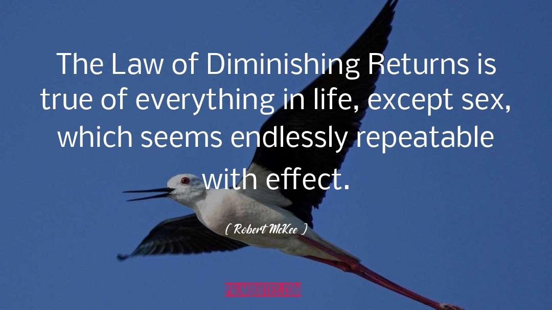 Law Of Diminishing Returns quotes by Robert McKee