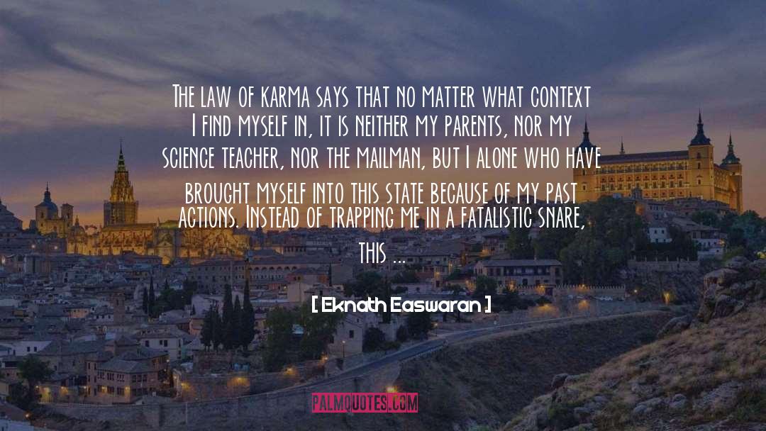 Law Of Karma quotes by Eknath Easwaran