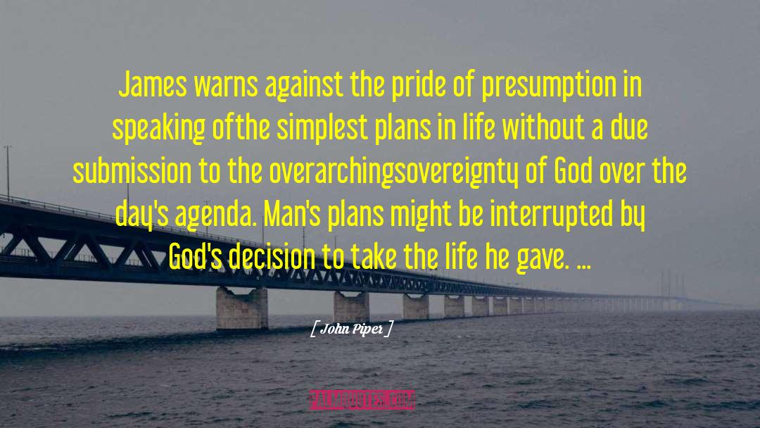 Law Of Life quotes by John Piper
