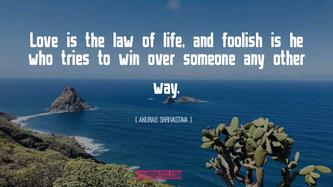 Law Of Life quotes by Anurag Shrivastava