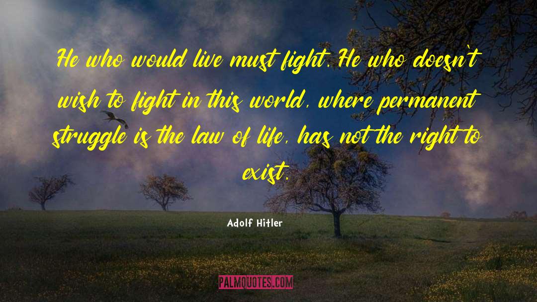 Law Of Life quotes by Adolf Hitler