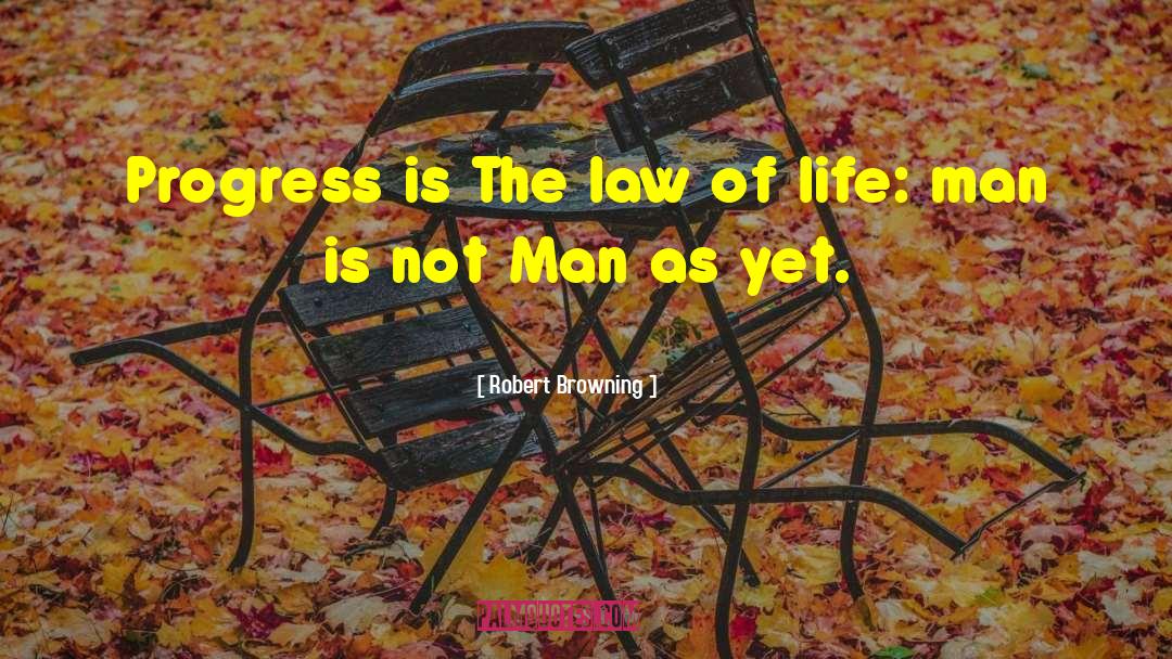 Law Of Life quotes by Robert Browning