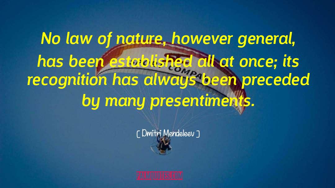 Law Of Nature quotes by Dmitri Mendeleev