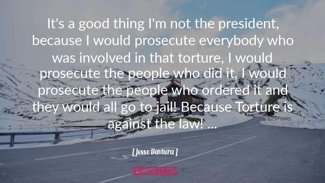 Law quotes by Jesse Ventura