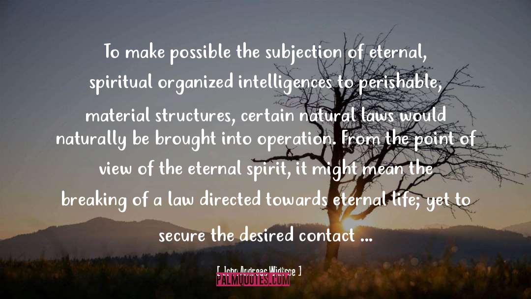 Law quotes by John Andreas Widtsoe