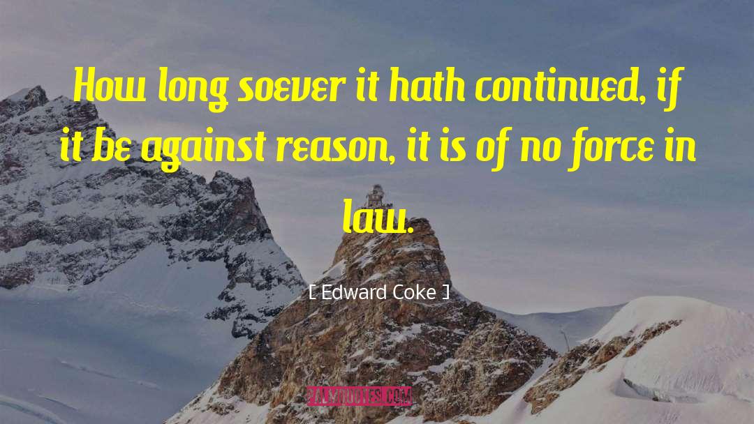 Law Reason quotes by Edward Coke