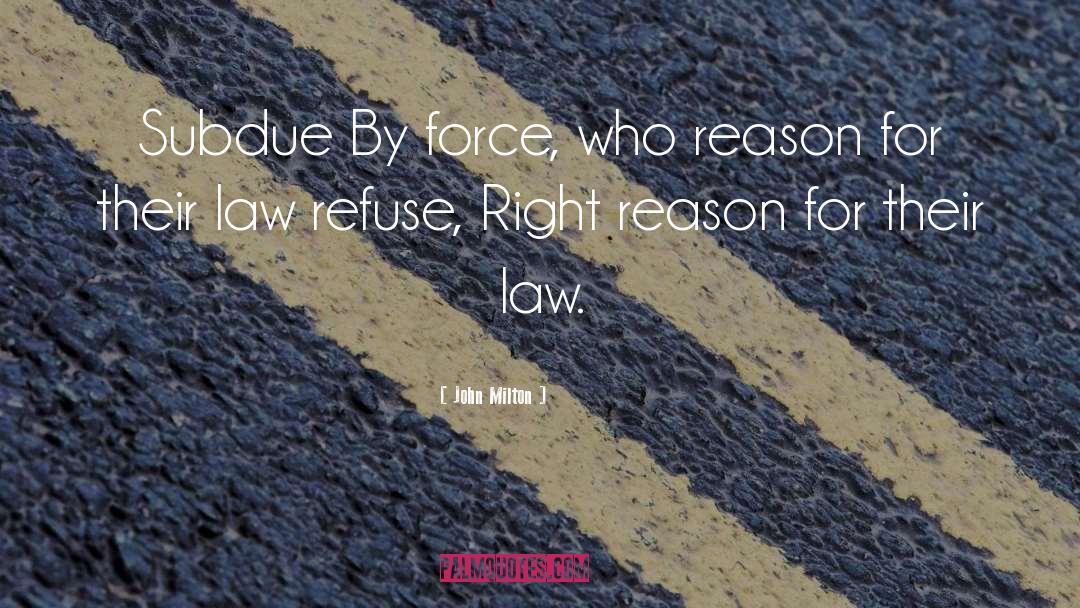 Law Reason quotes by John Milton