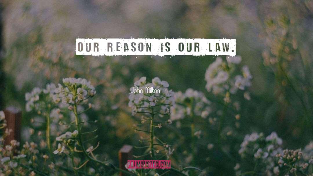 Law Reason quotes by John Milton