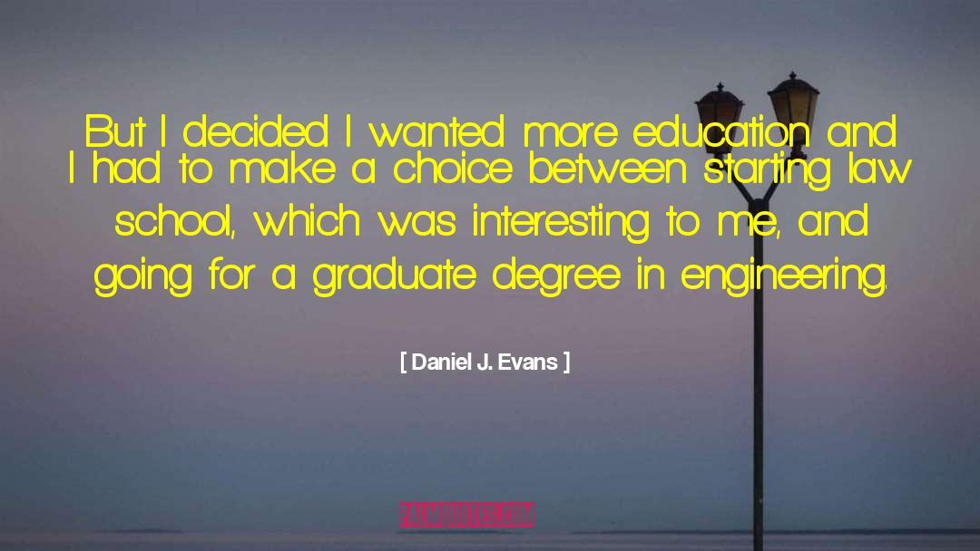 Law School quotes by Daniel J. Evans