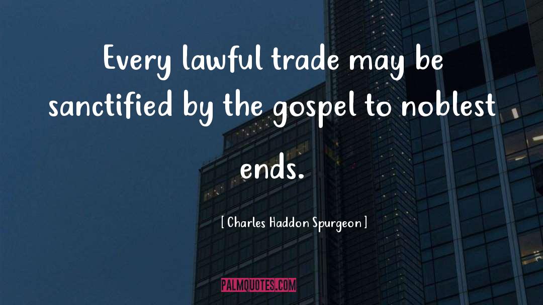 Lawful quotes by Charles Haddon Spurgeon