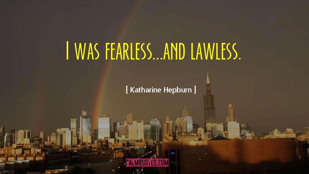 Lawless quotes by Katharine Hepburn