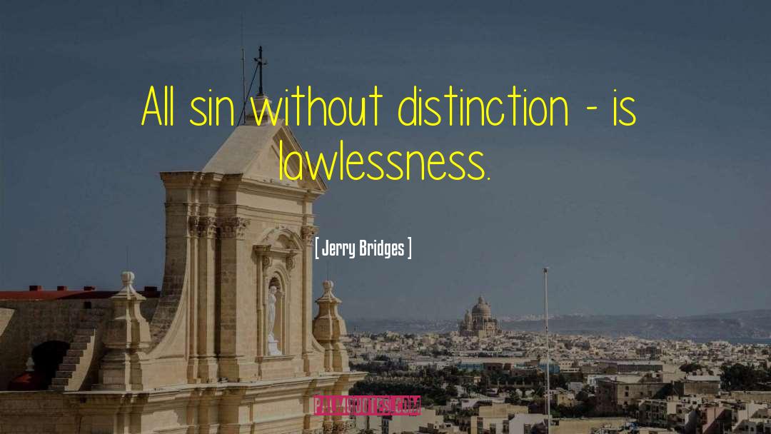 Lawlessness quotes by Jerry Bridges