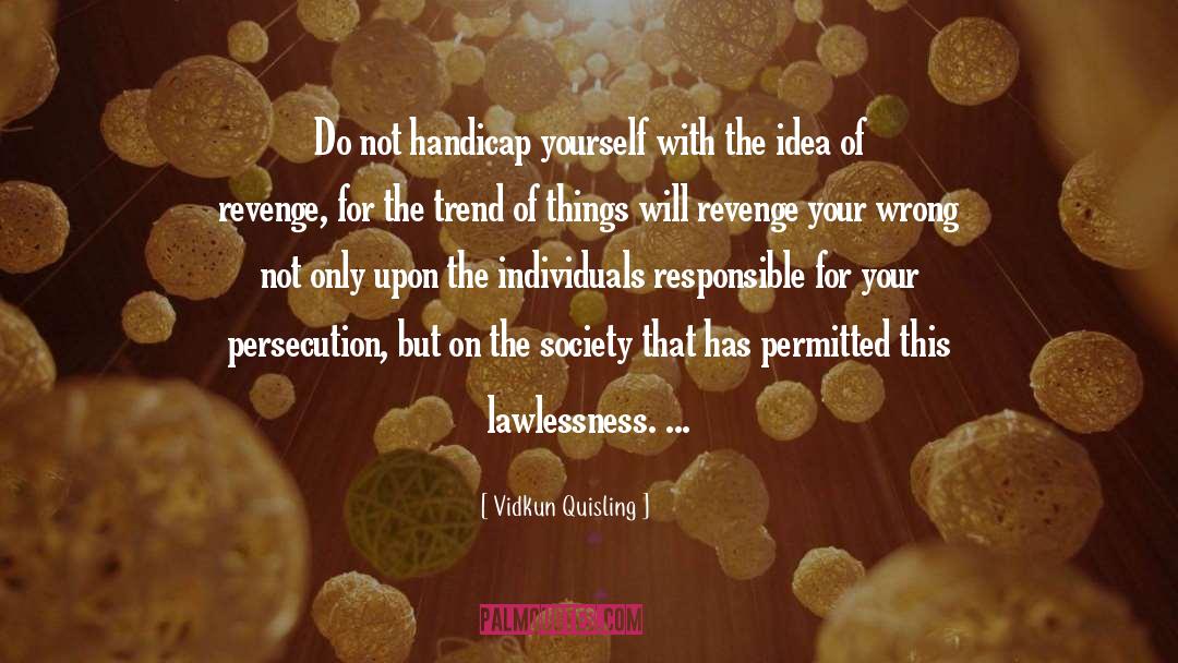 Lawlessness quotes by Vidkun Quisling