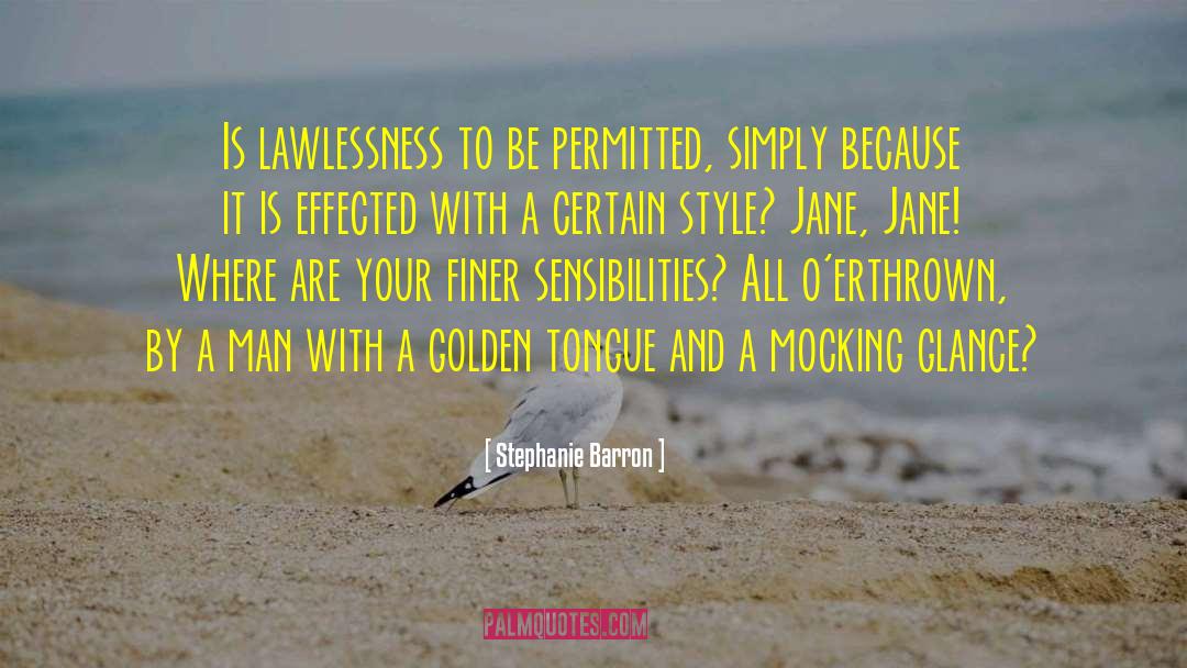 Lawlessness quotes by Stephanie Barron