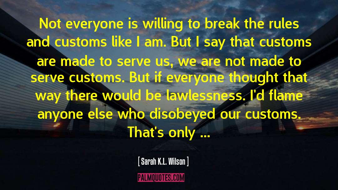 Lawlessness quotes by Sarah K.L. Wilson