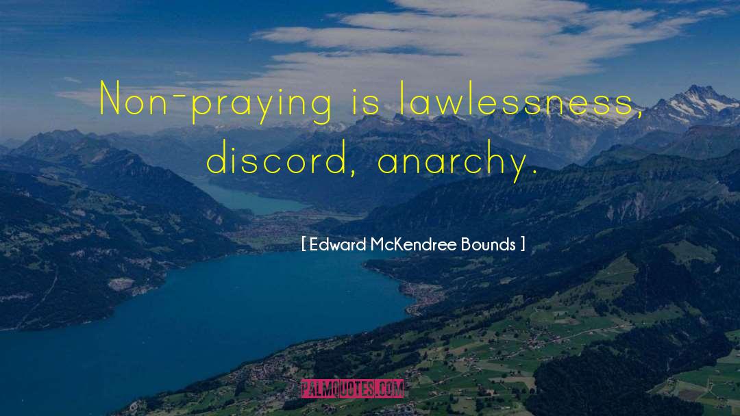 Lawlessness quotes by Edward McKendree Bounds