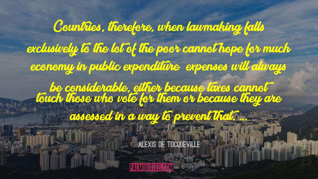 Lawmaking quotes by Alexis De Tocqueville