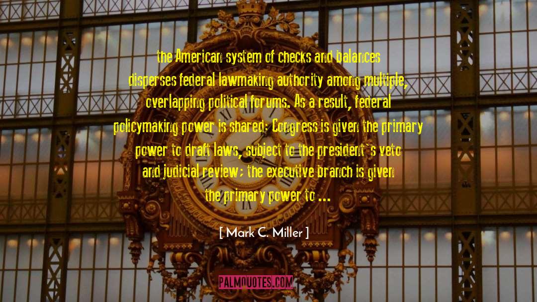 Lawmaking quotes by Mark C. Miller