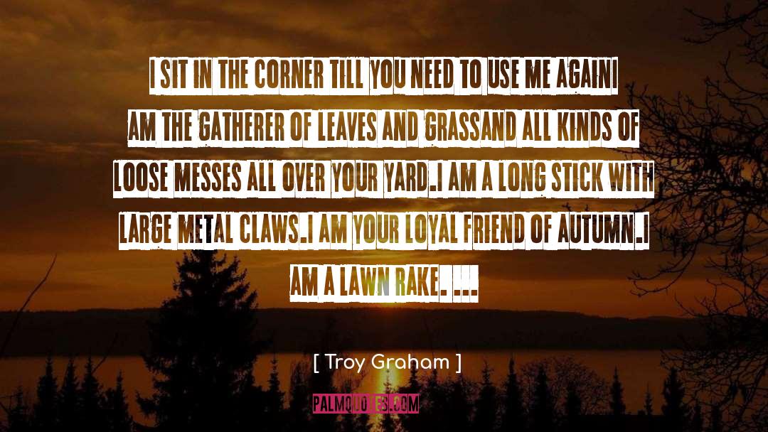 Lawn quotes by Troy Graham