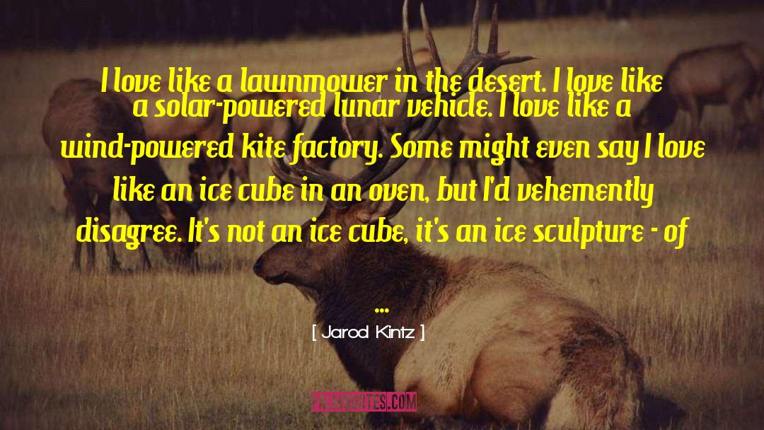 Lawnmower quotes by Jarod Kintz