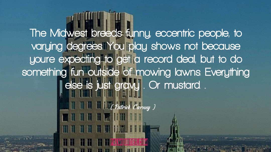 Lawns quotes by Patrick Carney