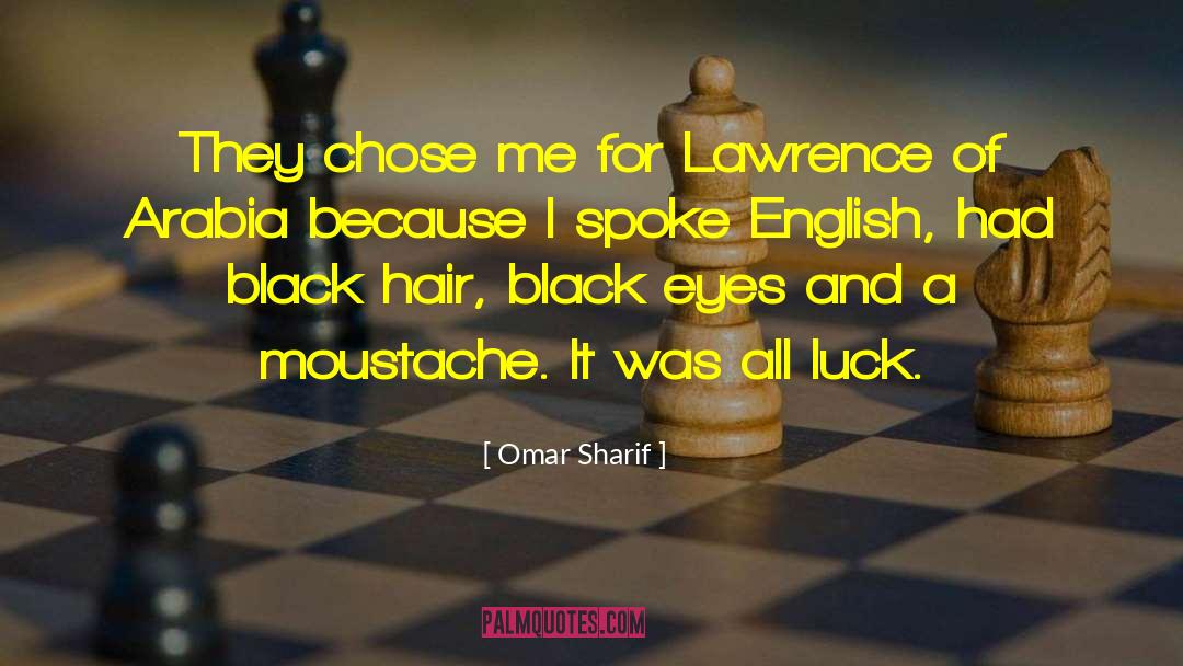 Lawrence Of Arabia quotes by Omar Sharif