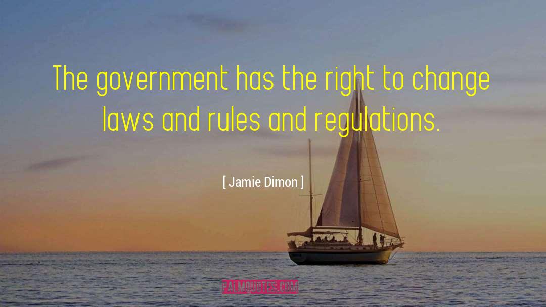 Laws And Rules quotes by Jamie Dimon