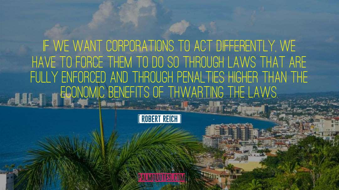 Laws And Rules quotes by Robert Reich