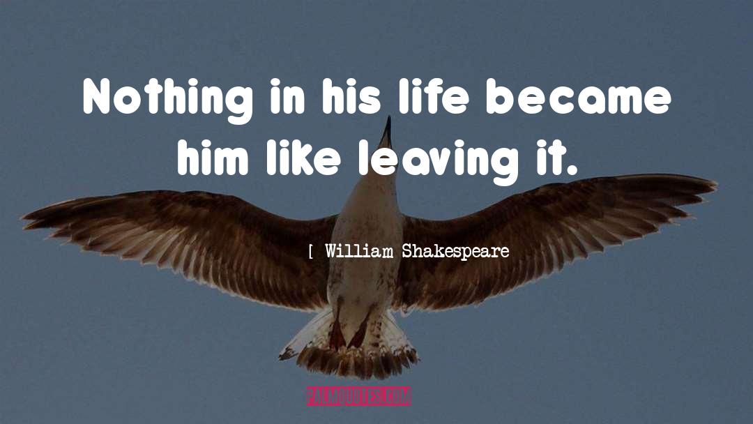 Laws Of Life Essay quotes by William Shakespeare