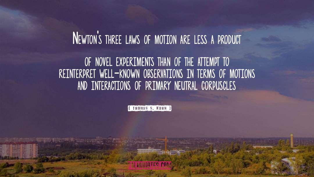 Laws Of Motion quotes by Thomas S. Kuhn