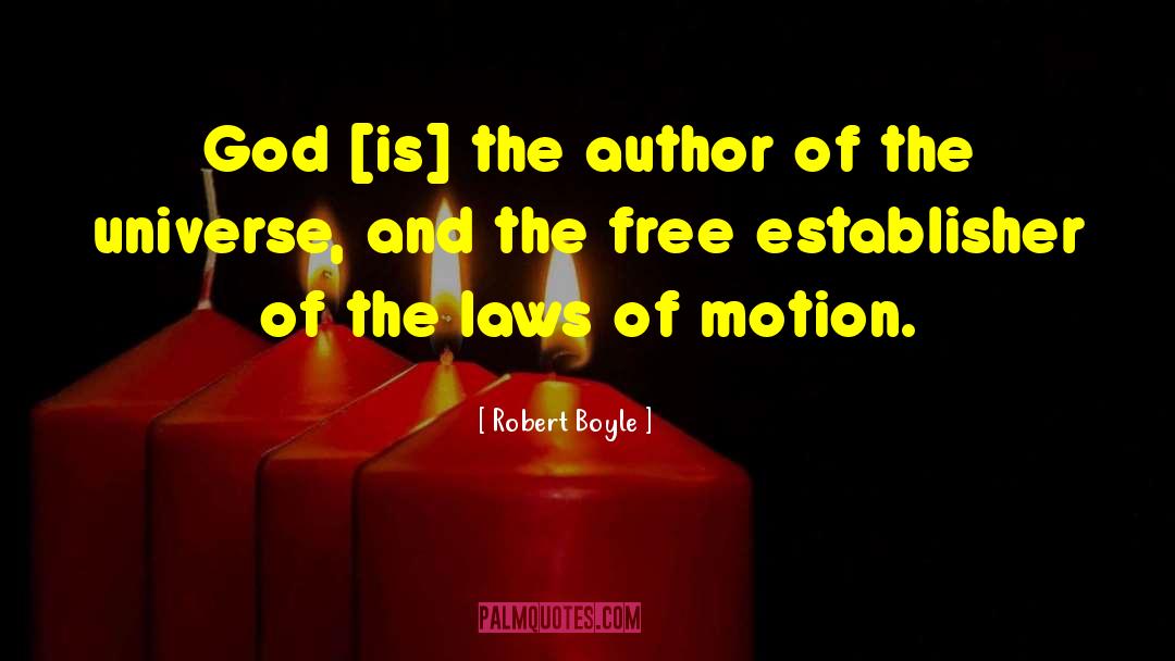 Laws Of Motion quotes by Robert Boyle