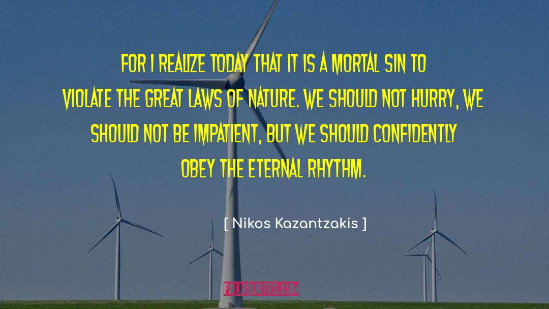 Laws Of Nature quotes by Nikos Kazantzakis