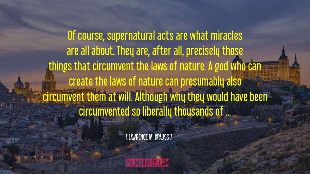 Laws Of Nature quotes by Lawrence M. Krauss