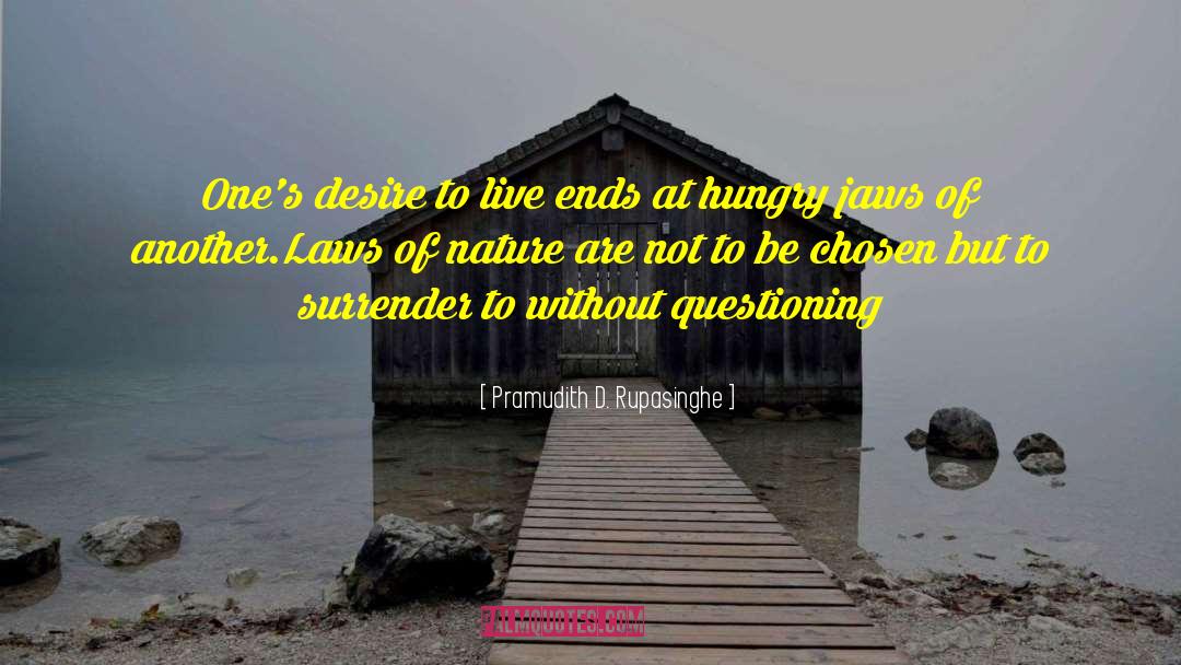 Laws Of Nature quotes by Pramudith D. Rupasinghe