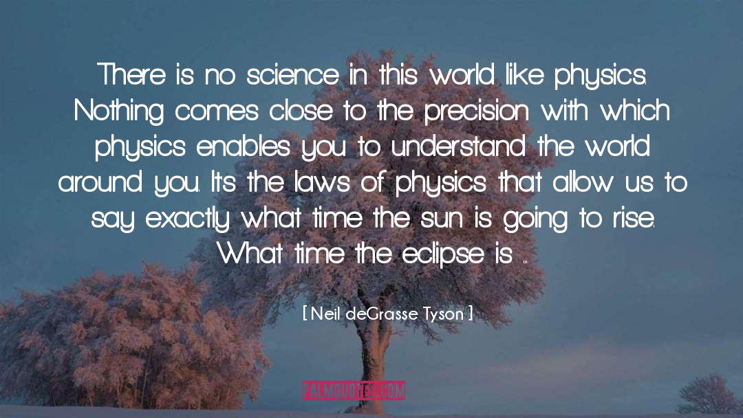 Laws Of Physics quotes by Neil DeGrasse Tyson