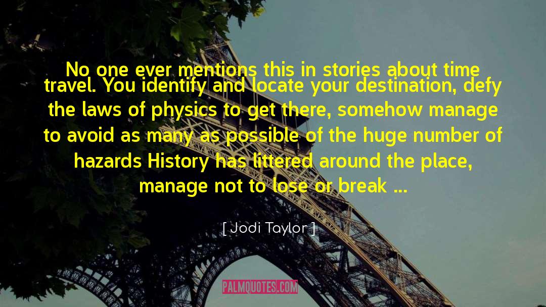 Laws Of Physics quotes by Jodi Taylor