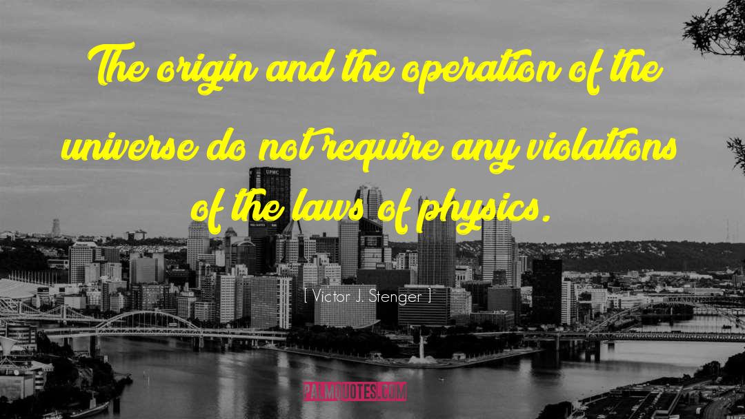 Laws Of Physics quotes by Victor J. Stenger