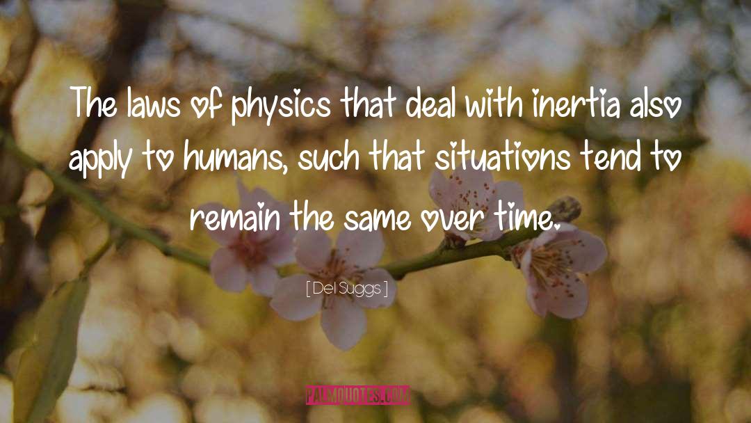 Laws Of Physics quotes by Del Suggs