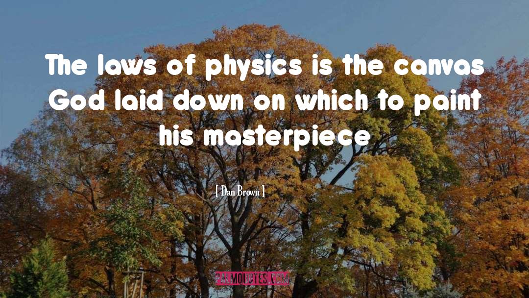 Laws Of Physics quotes by Dan Brown