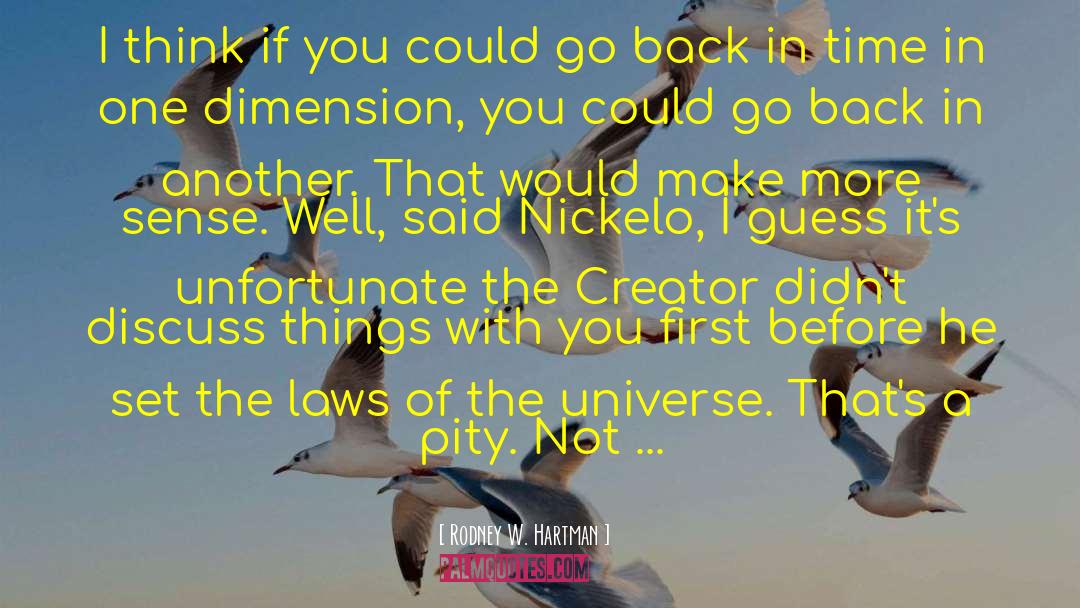 Laws Of The Universe quotes by Rodney W. Hartman
