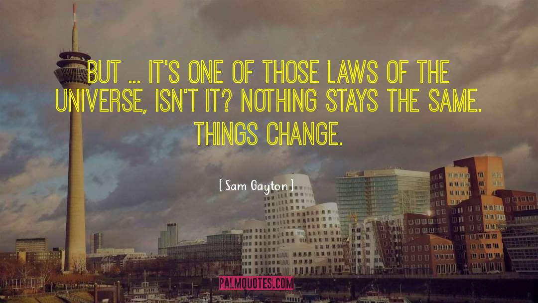 Laws Of The Universe quotes by Sam Gayton