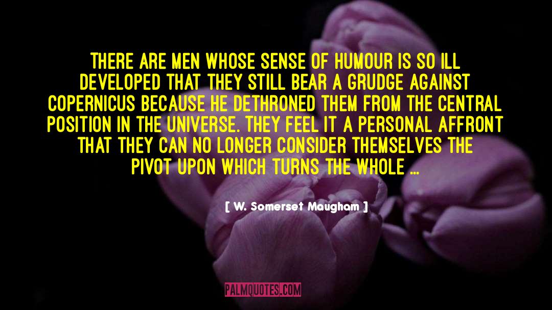 Laws Of The Universe quotes by W. Somerset Maugham