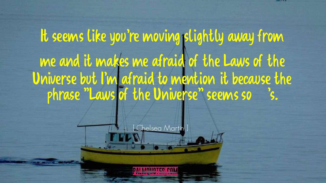 Laws Of The Universe quotes by Chelsea Martin