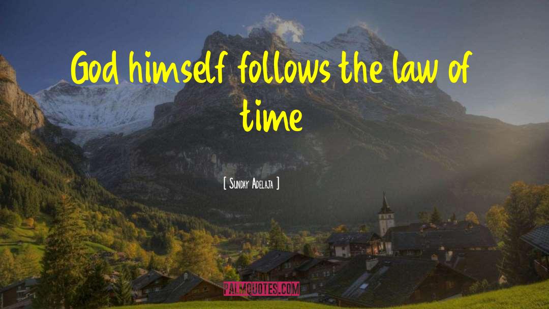 Laws Of Time quotes by Sunday Adelaja