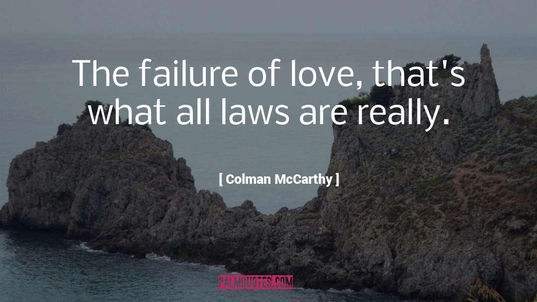 Laws quotes by Colman McCarthy