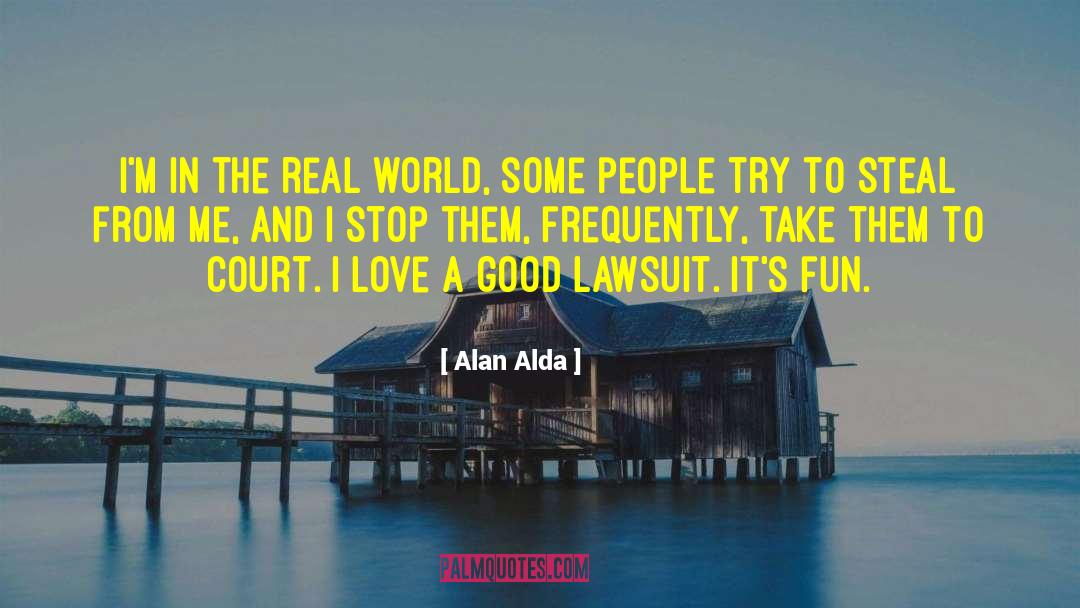 Lawsuit quotes by Alan Alda