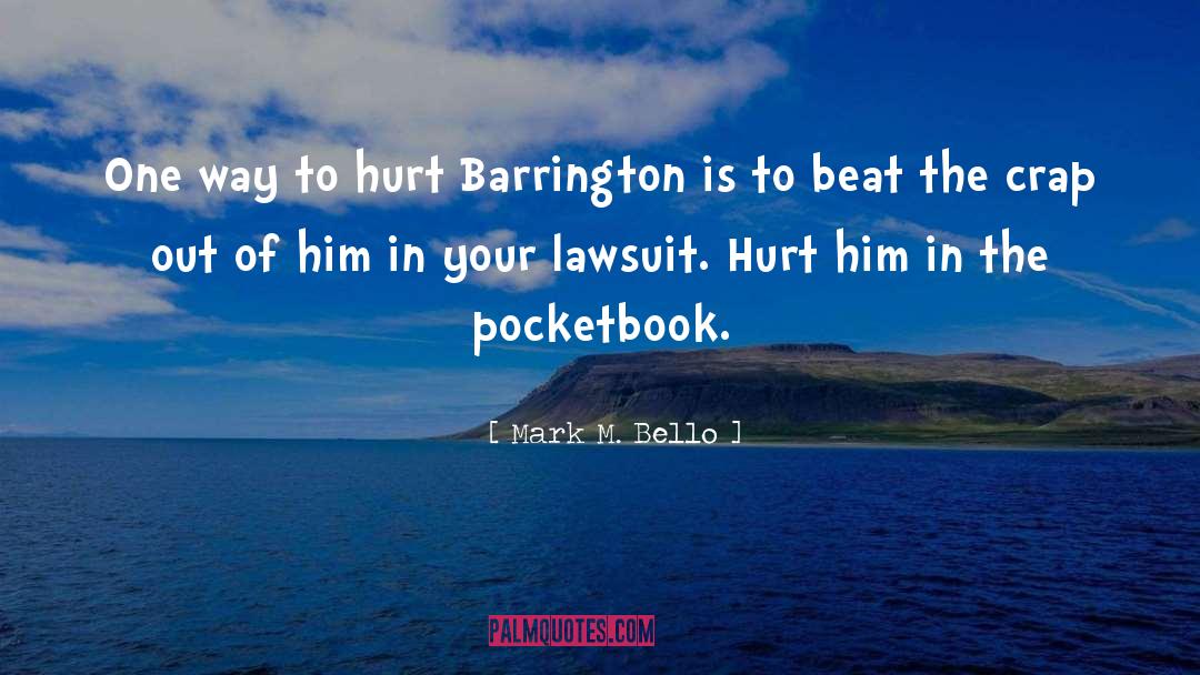 Lawsuit quotes by Mark M. Bello