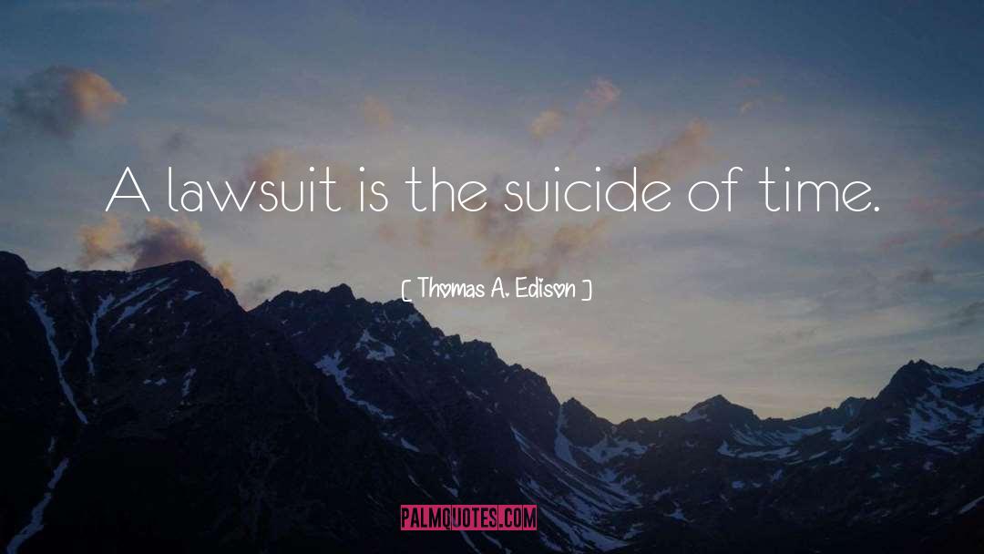 Lawsuit quotes by Thomas A. Edison