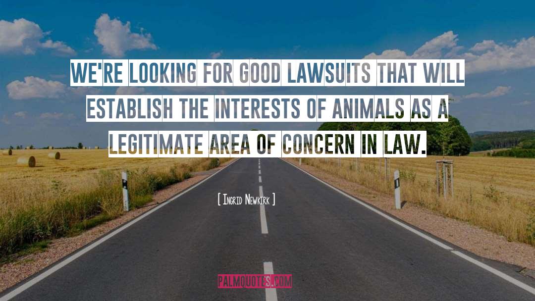 Lawsuit quotes by Ingrid Newkirk