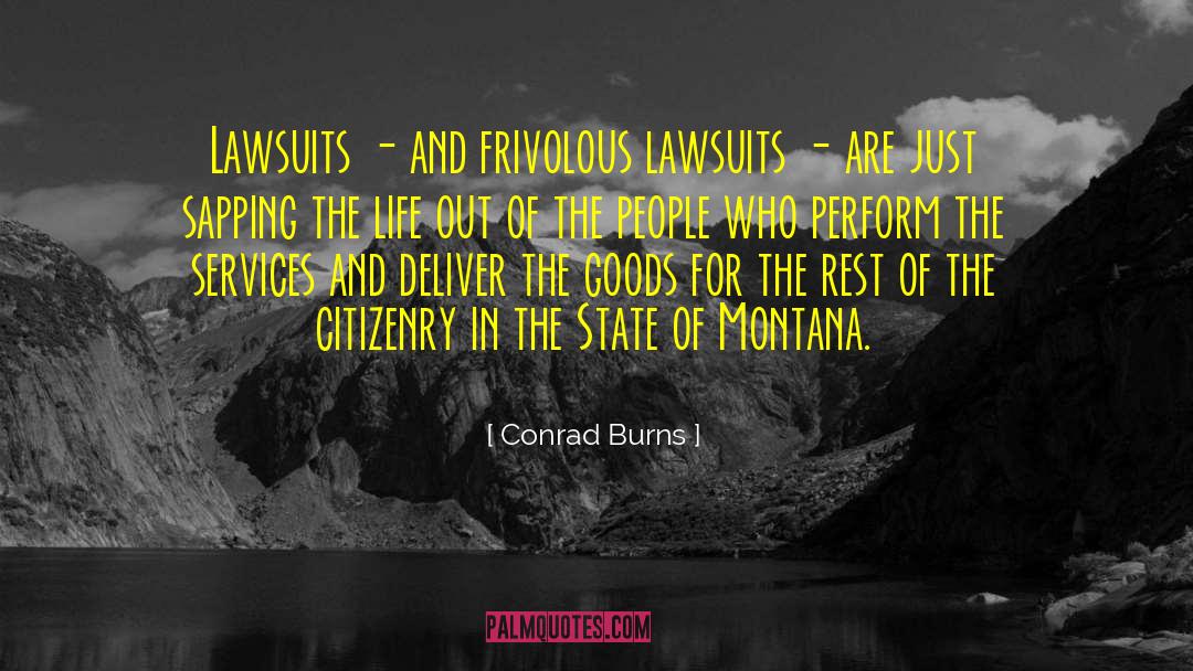 Lawsuits quotes by Conrad Burns